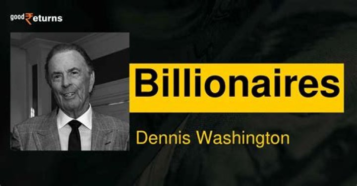 Dennis Washington Net Worth, Income, Salary, Earnings, Biography