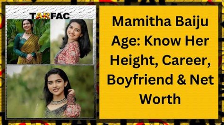 Mamitha Baiju Height: A Comprehensive Insight