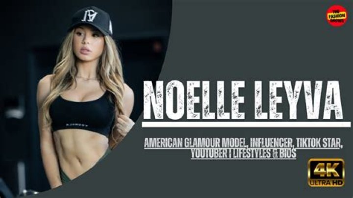 Noelle Leyva: A Rising Star In The Digital Space