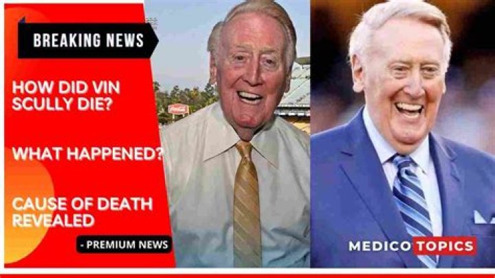 
vin scully Cause of Death, How did vin scully Die? 