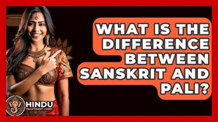 What is the Difference Between Sanskrit and Pali